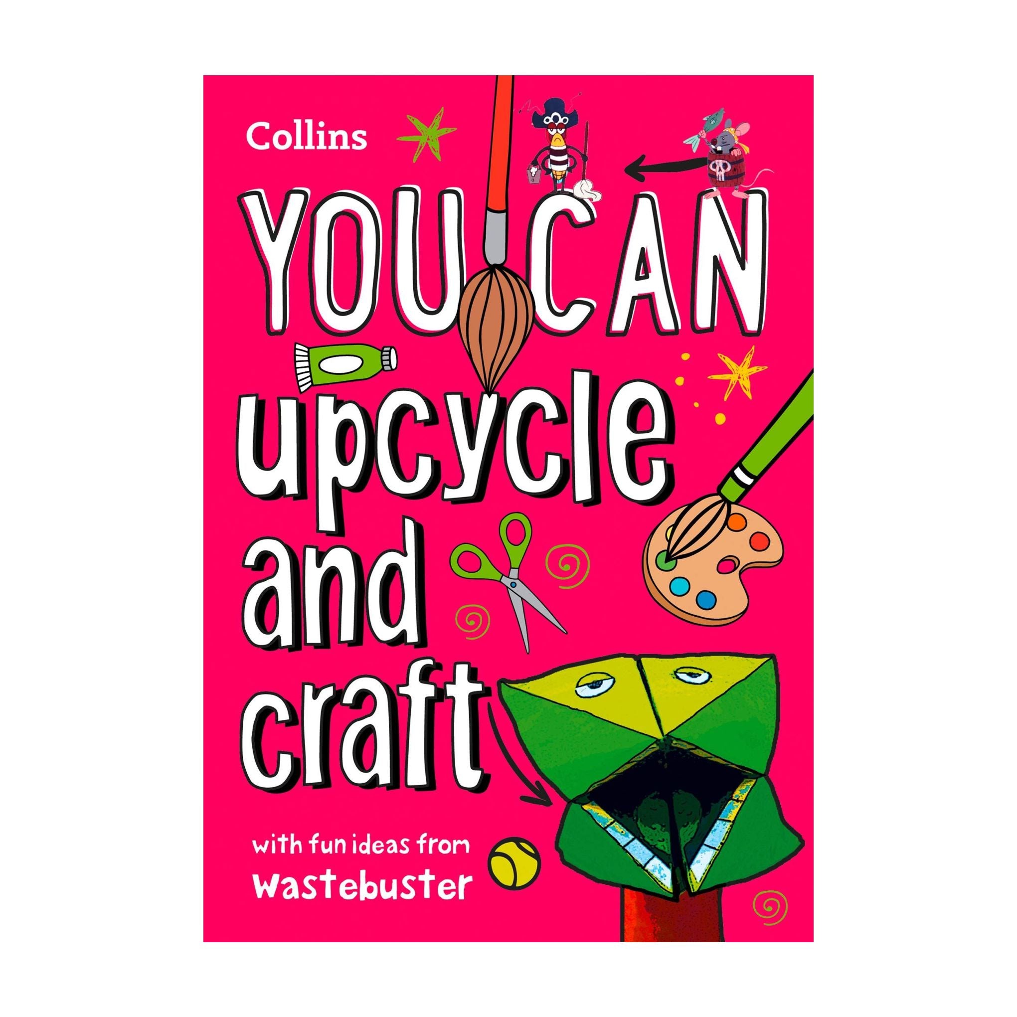 You Can Upcycle and Craft - Wastebuster