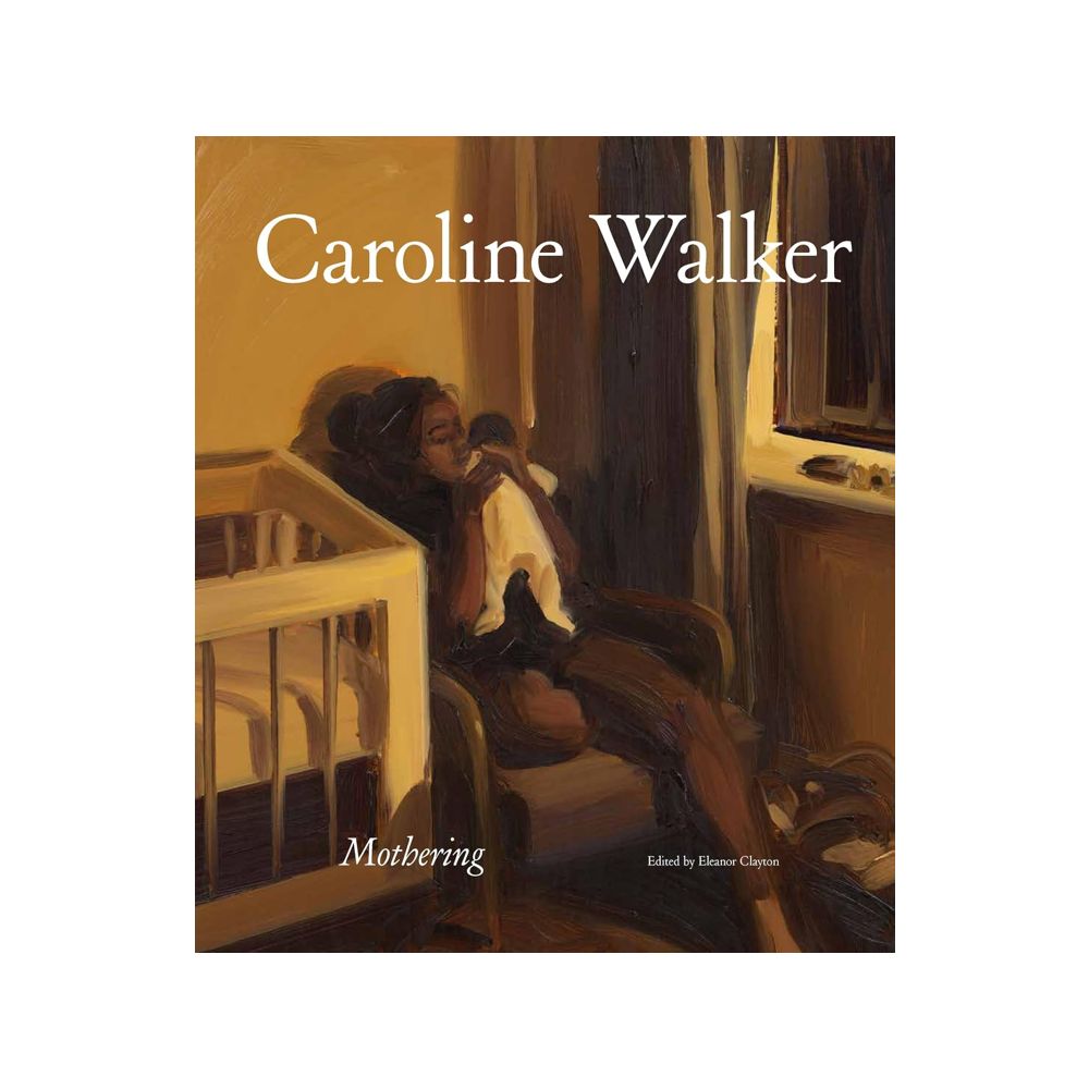 Caroline Walker: Mothering
