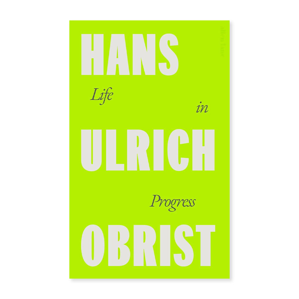 Hans Ulrich: Life in Progress