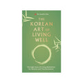 The Korean Art of Living Well