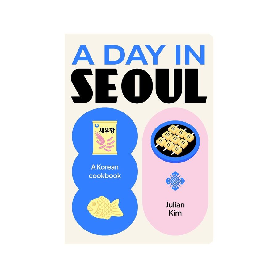 A Day in Seoul: A Korean Cookbook