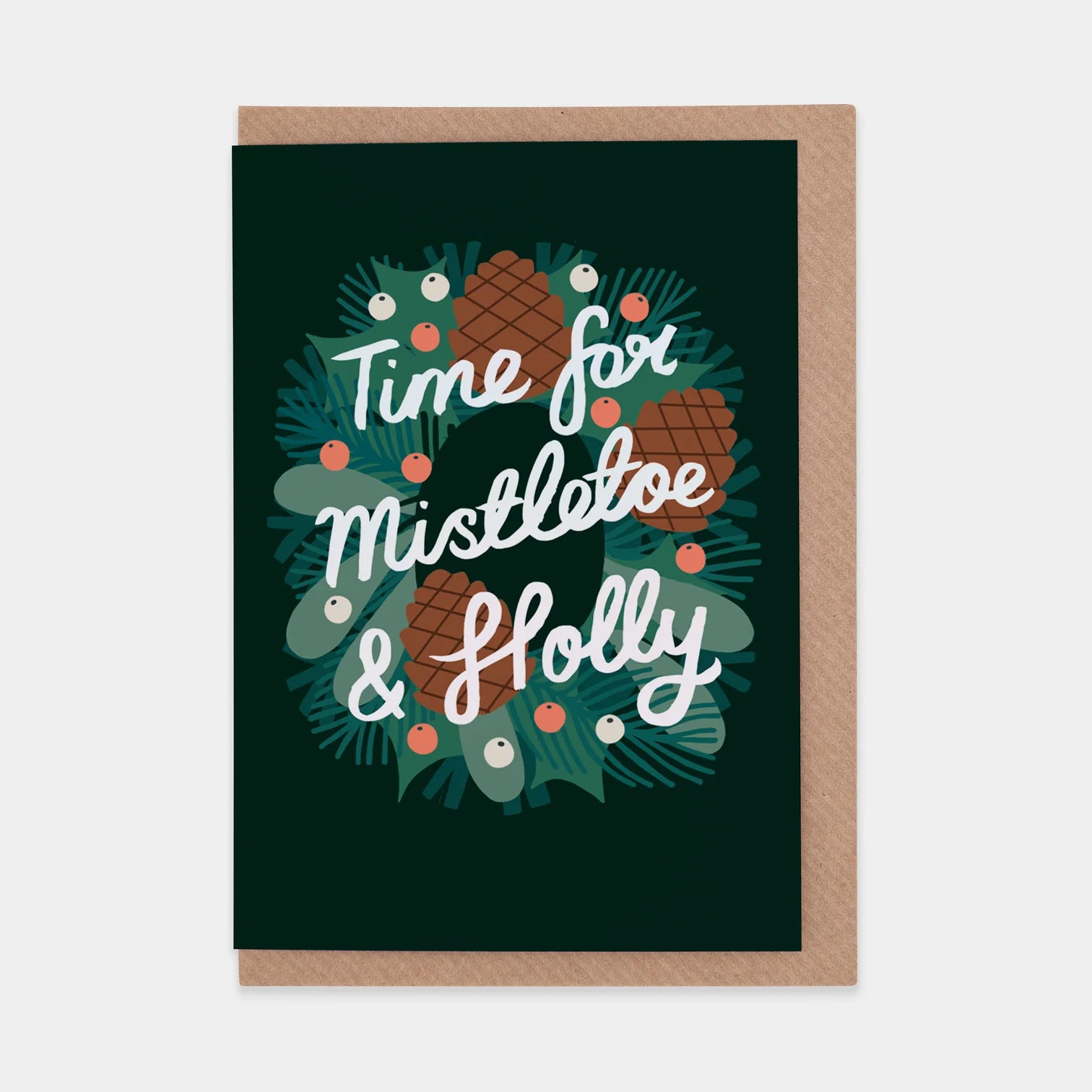 Greetings card with 'Time for mistletoe and Holly' a the centre