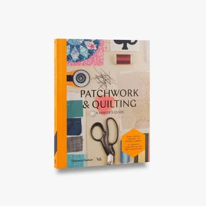 Patchwork and Quilting: A Makers Guide