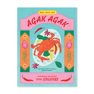 Book cover for "Agak Agak: Everyday Recipes from Singapore" by Shu Han Lee.