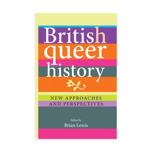 British Queer History: New Approaches and Perspectives