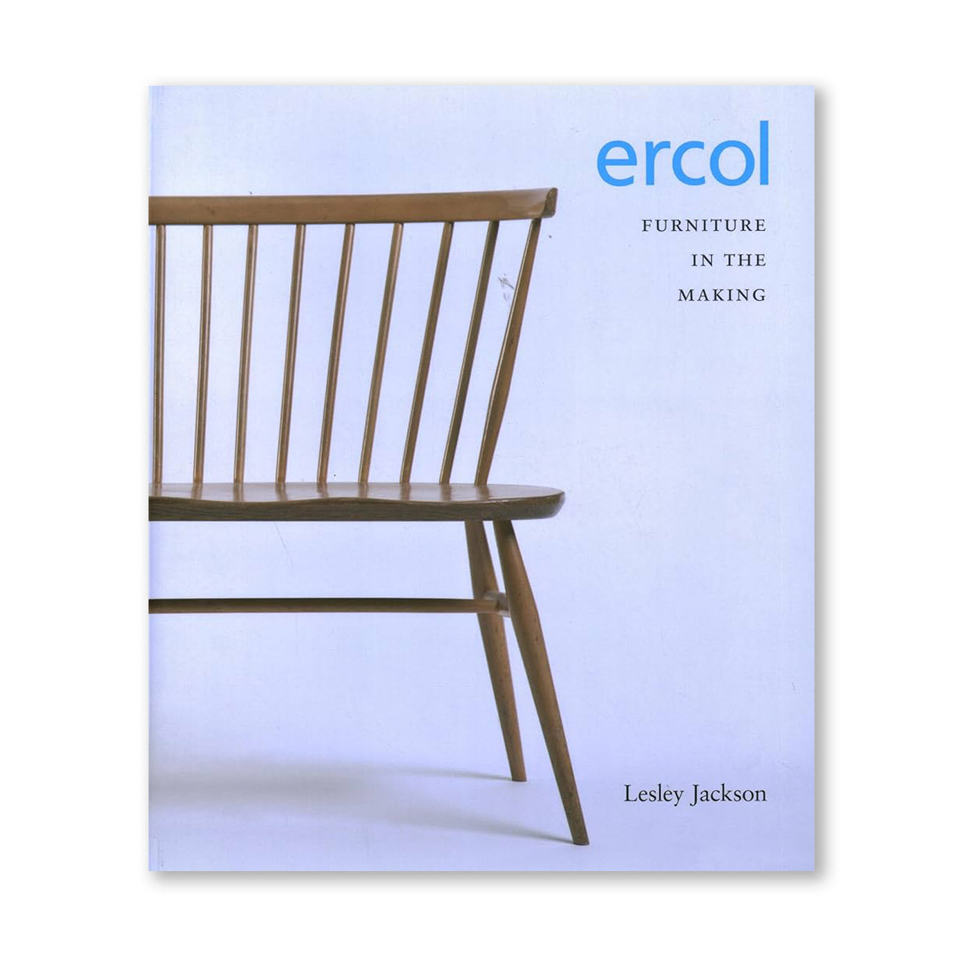 ERCOL: Furniture in the Making - Lesley Jackson