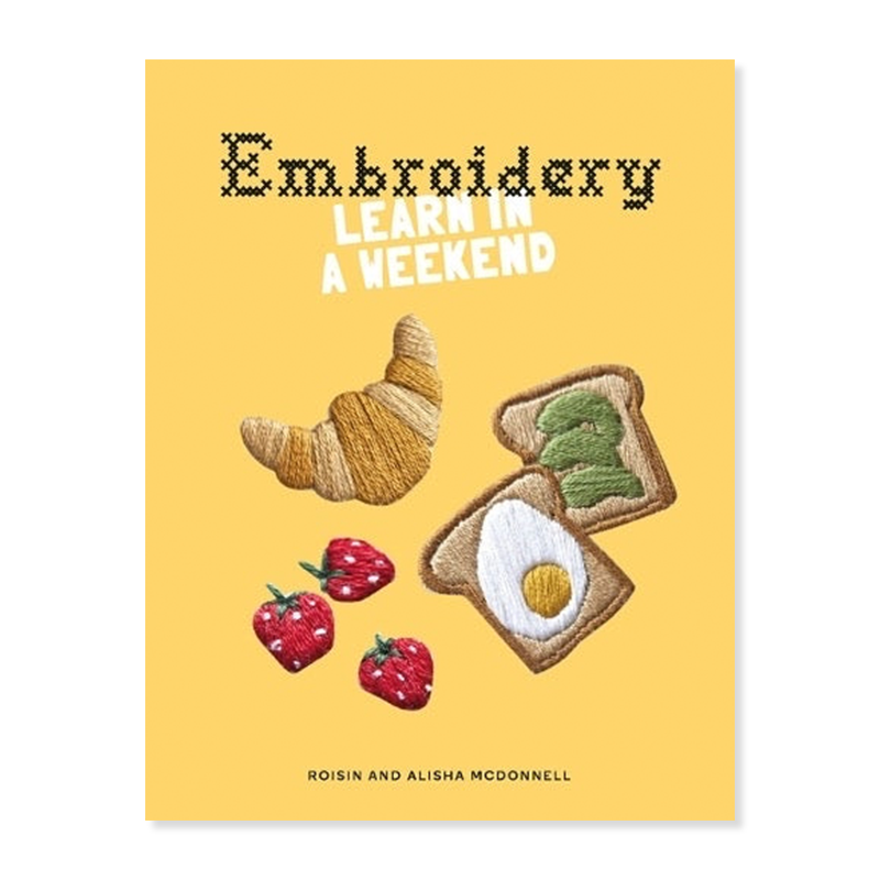 Embroidery: Learn in a Weekend