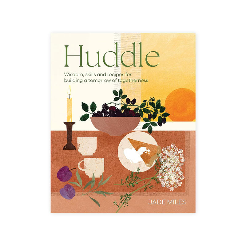 Huddle: Wisdom, Skills and Recipes