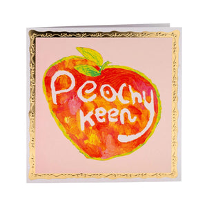 Playful greetings card with a drawing of a peach and the words 'peachy keen' at the centre