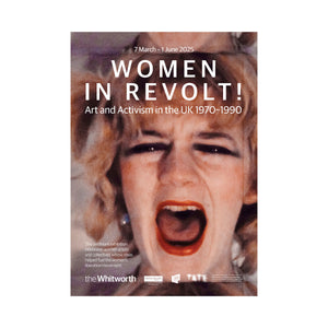 Exhibition poster for Women in Revolt at the Whitworth which features a portrait photo by Gina Birch of a woman screaming.