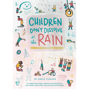 Children Don't Dissolve in the Rain - Adele Cleaver