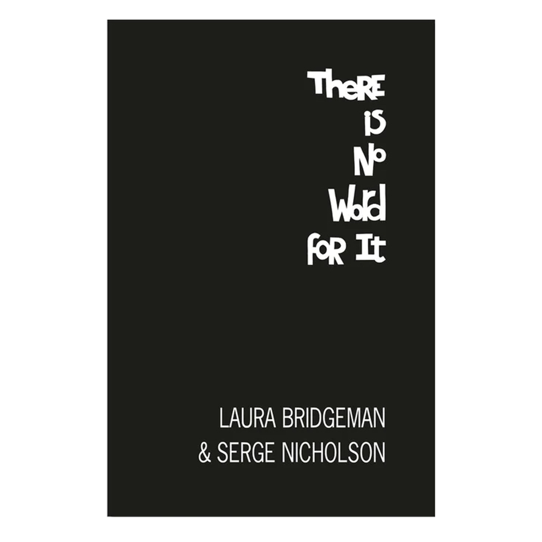 There is no word for it - Laura Bridgeman & Serge Nicholson