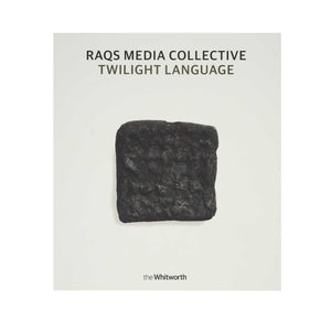 Raqs Media Collective Exhibition Catalogue: Twilight Language