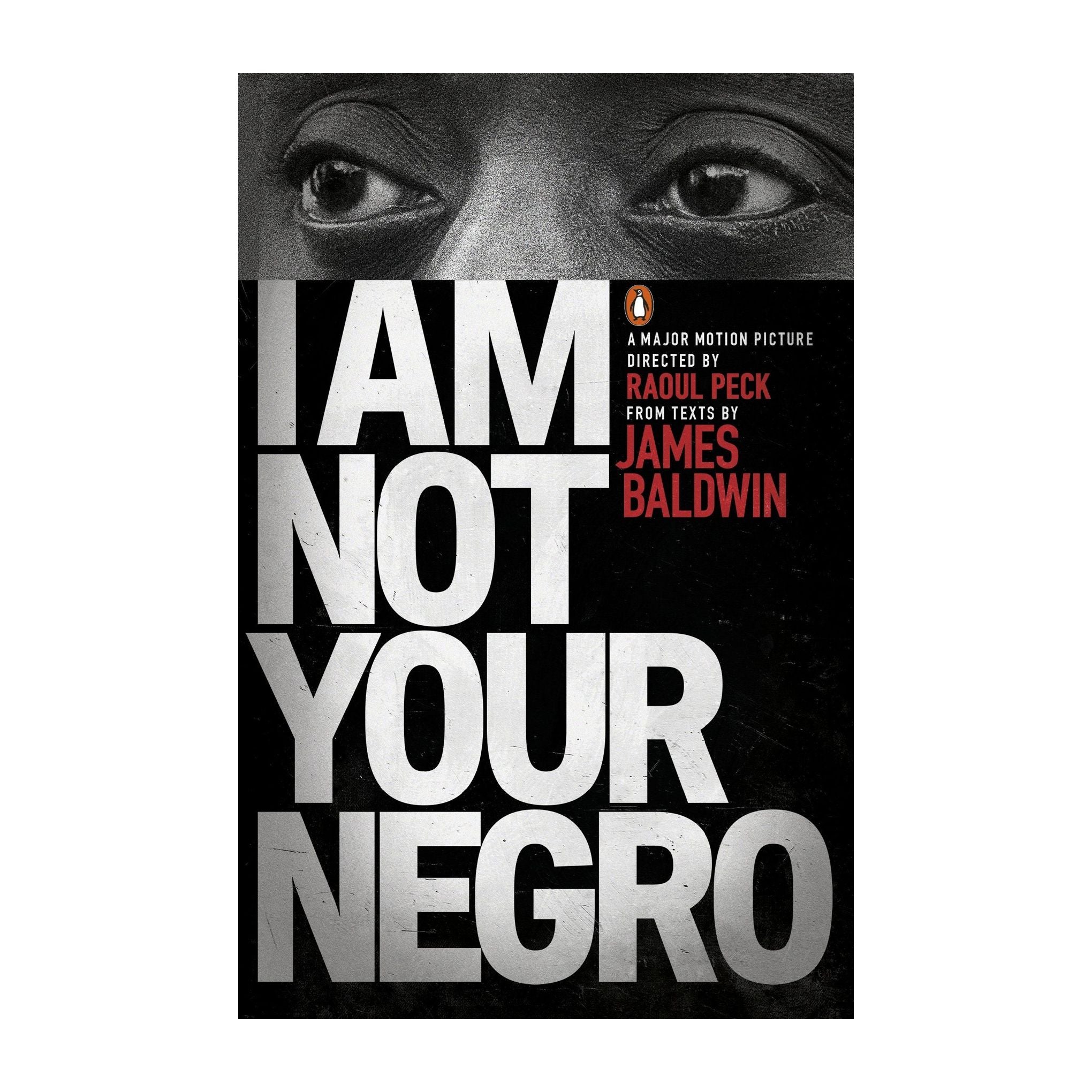 I am Not Your Negro - James Baldwin & Raoul Peck
