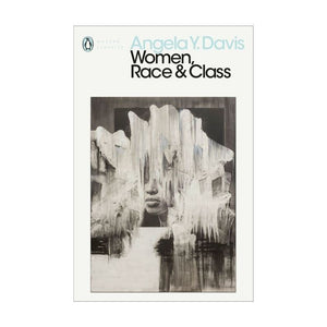 Women, Race and Class - Angela Y Davis