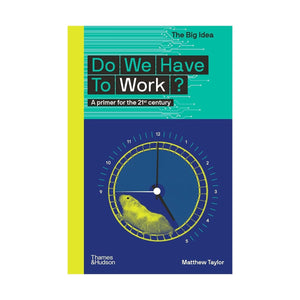 Do We Have to Work? - Matthew Taylor