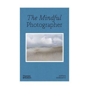 The Mindful Photographer - Sophie Howarth