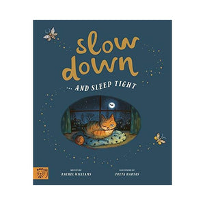Slow Down and Sleep Tight - Rachel Williams